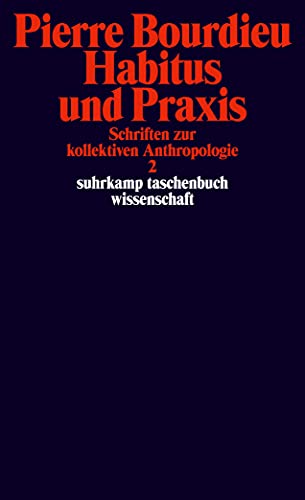 Schriften: Bd. 3: Habitus und Praxis. Schriften zur kollektiven Anthropologie 2 (suhrkamp taschenbuch wissenschaft) von Suhrkamp Verlag AG